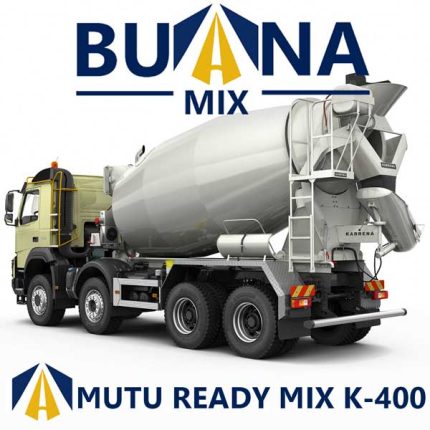 BuanaMIX, MUTU READY MIX K-400,-harga-beton-cor-ready-mix-per-M3- harga beton cor Ready mix K 400